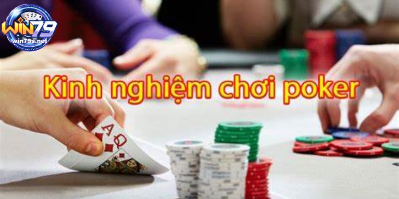 Win79 bật mí kinh nghiệm chơi bài poker cho bet thủ